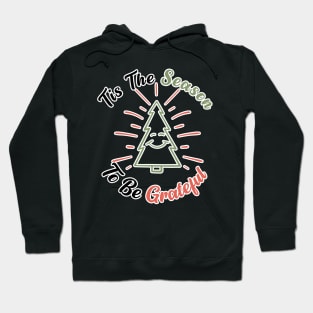 Tis The Season To Be Grateful Hoodie